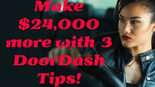 DoorDash Driver tips and pay tutorial for 2022 - Make $24,000 more by just using these 3 tips!