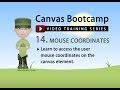 Canvas Bootcamp 14 - Mouse Coordinates JavaScript Tutorial