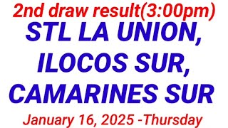 STL - LA UNION,ILOCOS SUR CAMARINES SUR 2ND DRAW RESULT (3:00PM DRAW) January 16, 2025