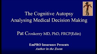 Dr. Pat Croskerry - The Cognitive Autopsy