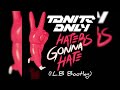 Tonite Only - Haters gonna hate (I.L.B Bootleg)