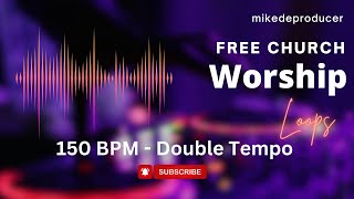 Worship Loops for Church & Practice | 100% Free | 150 BPM Double Tempo or 75BPM #drums