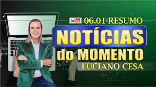 6 jan NOTÍCIAS do MOMENTO  LUCIANO CESA  Compartilhem !