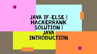 Java If-Else | EXPLANATION | HACKERRANK SOLUTION | INTRODUCTION | JAVA
