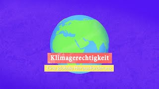 Klimagerechtigkeit - einfach erklärt (Erklärvideo)