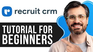 Recruit CRM Tutorial for Beginners 2025 (Full In-Depth Tutorial)