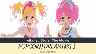 Aikatsu Stars! The Movie - POPCORN DREAMING♪ (Yume \u0026 Rola) [Sub Español]