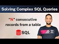 Practice Complex SQL Queries | SQL Query to fetch N consecutive records