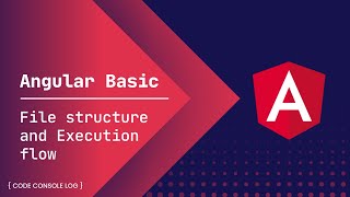 Angular Basic - 5 Angular Execution flow and file structure.