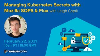 Manage Kubernetes Secrets with Mozilla SOPS & Flux 2 (with Leigh Capili)