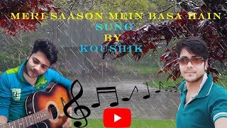 Meri Saason Mein Basa Hain - Sung By  Koushik ||Unplugged Cover | Udit Narayan