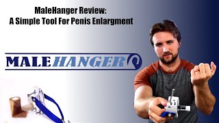 MaleHanger Review - A Simple Device for a Longer Unit - Penis Enlargement