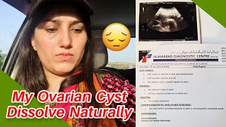 My Ovarian Cyst Dissolve Naturally | Natasha waqas vlog