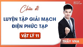 [Vật Lý 11] LUYỆN TẬP GIẢI MẠCH ĐIỆN PHỨC TẠP | Thầy VNA