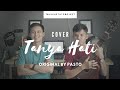 Tanya Hati (Pasto) ll Cover by Talukustik Project