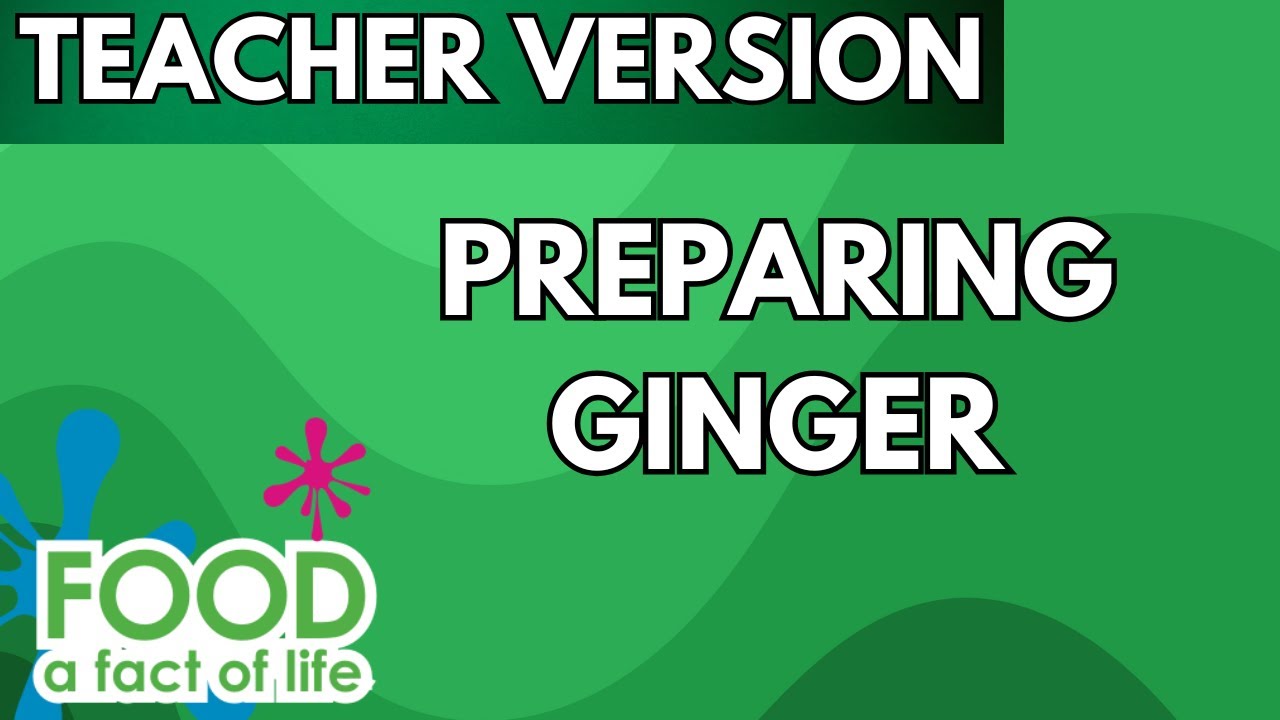 Preparing Ginger Teacher Version Youtube
