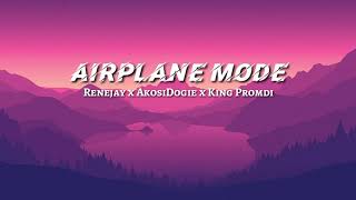 Airplane Mode - Renejay x Dogie x King promdi (lyrics) Unofficial!!