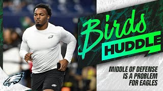Eagles offensive issues will get worked out, middle defense is a problem | Birds Huddle