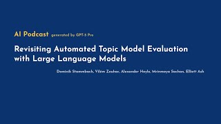 [AI Podcast] Revisiting Automated Topic Model Evaluation with Large Language Models