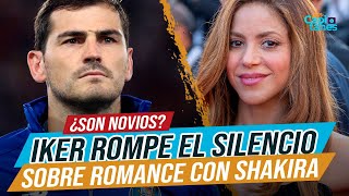 Iker Casillas rompe el silencio sobre supuesto ROMANCE con Shakira