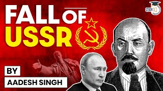 How the USSR disintegrated? - Fall of Soviet Union | UPSC World History | By Aadesh Singh