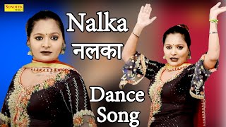 Dance Song :- नलका I Nalka I Sonam Bagdi I Haryanvi Dance I Dj Remix Dance 2022 I Tashan Haryanvi