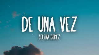 Selena Gomez - De Una Vez (Letra/Lyrics)
