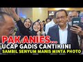 GADIS CANTIK INI PANGGIL PAK ANIES