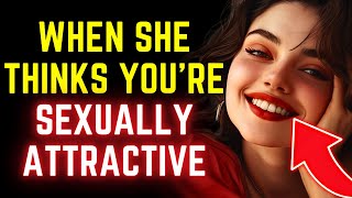 7 Signs You’re A Sexually Attractive Guy (Women Want You)