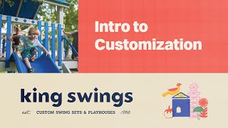 Introduction to Customizing Swing Sets with King Swings
