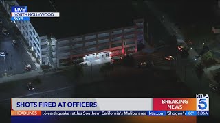 Report of shots fired at police officers in North Hollywood