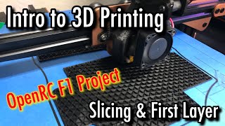 Intro to 3D Printing - Slicing \u0026 First Layer - OpenRC F1 - EP1