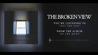 The Broken View - Not The One (Official Audio)