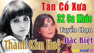 Thanh Kim Huệ - Tuyển Chọn Những Bài Tân Cổ Hay Nhất Trước 1975 Giọng Ca Vàng, Còn Mãi Với Thời Gian