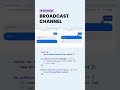 The Broadcast Channel Web API