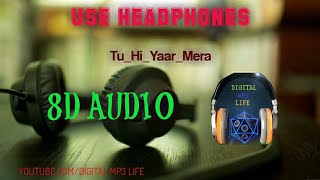 (Use Headphone) Tu Hi Yaar Mera Song | (8D Song) Arijit Singh, Neha Kakkar | Pati Patni Aur Woh | 8D