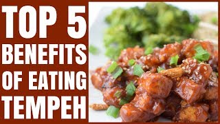 What is Tempeh? / The Top 5 Benefits of Eating Tempeh