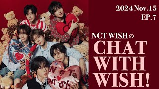 241115 / EP.7  NCT WISH - CHAT WITH WISH!