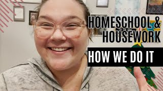 Homeschool \u0026 Housework - How we try to get it all done