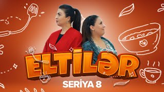 Eltilər | 8-ci seriya — Yusifə Qız Tapmışam