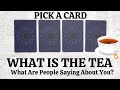 PICK A CARD 🔮 What Is Currently Being Said About You? 🗣️ What Is The Tea ☕️