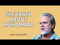 Uncovering the Truth About Muhammad's Existence - Jay Smith