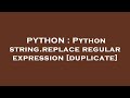 PYTHON : Python string.replace regular expression