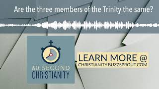 Are the three members of the Trinity the same?