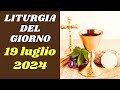 LITURGIA DI VENERDÍ 19 LUGLIO 2024  + COMMENTO (TESTO E AUDIO)