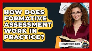 How Does Formative Assessment Work In Practice? - Ultimate Study Hacks