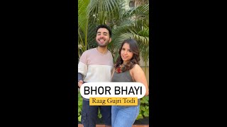 Bhor Bhayi - Abby V, Aishwarya M | Raag Gujri Todi | Hindustani Classical #shorts