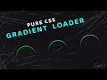 Pure CSS Gradient Loader | Encrypted Code