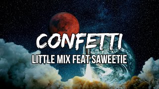 Little Mix feat. Saweetie - Confetti (Lyric Video)