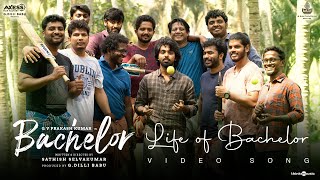 Life of Bachelor Video Song | Bachelor | G.V. Prakash Kumar | Sathish Selvakumar | G Dillibabu